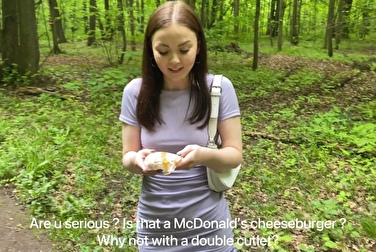 Ну что, вкусный бургер? А похуй, выебу тебя прямо в парке и точка